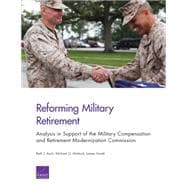 Reforming Military Retirement Analysis in Support of the Military Compensation and Retirement Modernization Commission