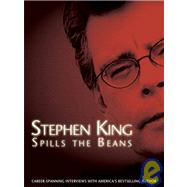 Stephen King Spills the Beans Career-Spanning Interviews with America's Bestselling Author