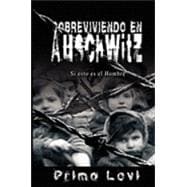 Sobreviviendo en Auschwitz - Si esto es el Hombre / Survival In Auschwitz - If This Is a Man
