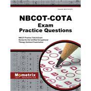 NBCOT-COTA Exam Practice Questions: NBCOT Practice Tests & Exam Review for the Certified Occupational Therapy Assistant Examination