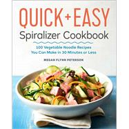 The Quick & Easy Spiralizer Cookbook