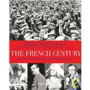 French Century : An Illustrated History of Modern France