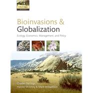 Bioinvasions and Globalization Ecology, Economics, Management, and Policy