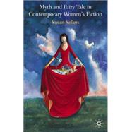 Myth and Fairy Tale in Contemporary Women's Fiction