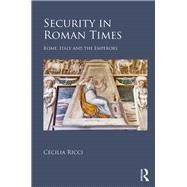 Security in Roman Times: Italy, Rome and the Emperors