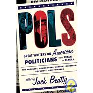 POLS: Great Writers on American Politicians from Bryan to Reagan
