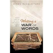 Writing a War of Words Andrew Clark and the Search for Meaning in World War One