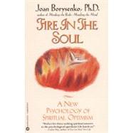 Fire in the Soul A New Psychology of Spiritual optimism,9780446670159