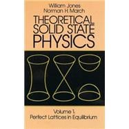 Theoretical Solid State Physics, Volume 1 Perfect Lattices in Equilibrium