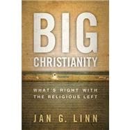 Big Christianity : What's Right with the Religious Left