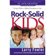 Rock-solid Kids: Giving Children a Biblical Foundation for Life