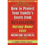 How to Protect Your Family's Assets from Devastating Nursing Home Costs: Medicaid Secrets
