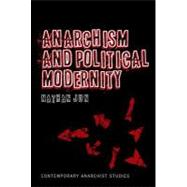 Anarchism and Political Modernity