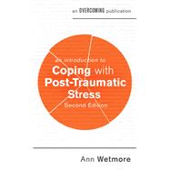 An Introduction to Coping with Post-Traumatic Stress, 2nd Edition