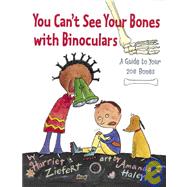 You Can't See Your Bones With Binoculars