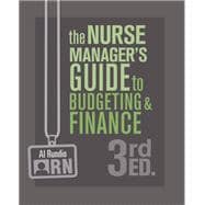 The Nurse Manager’s Guide to Budgeting & Finance, Third Edition