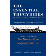 The Essential Thucydides: On Justice, Power, and Human Nature