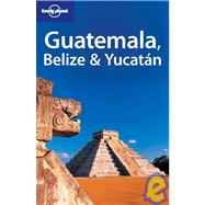 Lonely Planet Belize, Guatemala and Yucatan