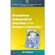 Promoting Independent Learning in the Primary Classroom,9780335200160