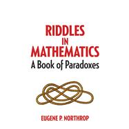 Riddles in Mathematics A Book of Paradoxes