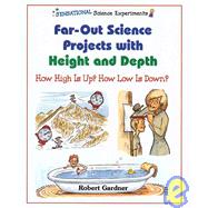 Far-Out Science Projects With Height and Depth