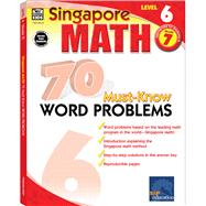 Singapore Math 70 Must-know Word Problems, Level 6