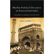 Muslim Political Discourse in Postcolonial India: Monuments, Memory, Contestation