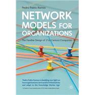 Network Models for Organizations The Flexible Design of 21st Century Companies