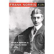 Frank Norris : A Life