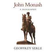 John Monash A Biography