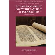 Situating Josephus’ Life within Ancient Autobiography