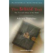 The Savage Text The Use and Abuse of the Bible