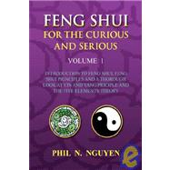Feng Shui for the Curious and Serious Volume 1 : Volume 1