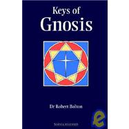 Keys of Gnosis,9781597310161 Keys of Gnosis,9781597310161