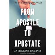From Apostle to Apostate The Story of the Clergy Project