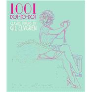 1001 Dot-to-Dot Pin-ups by Gil Elvgren