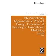 Interdisciplinary Approaches to Product Design, Innovation, & Branding in International Marketing
