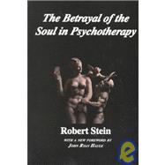 Betrayal of the Soul in Pyschotherapy