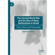 The Second World War and the Rise of Mass Nationalism in Brazil