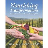 Nourishing Transformations Recipes & Stories For Loving & Living Well