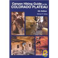 Canyon Hiking Guide to the Colorado Plateau