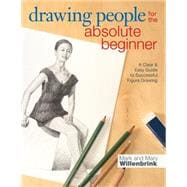 Drawing People for the Absolute Beginner
