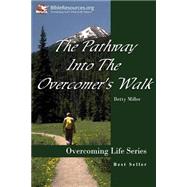 Pathway into the Overcomer's Walk Workbook