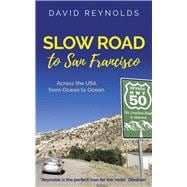 Slow Road to San Francisco Across the USA from Ocean to Ocean