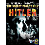 The Secret Plot to Kill Hitler
