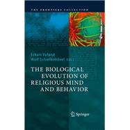 The Biological Evolution of Religious Mind and Behavior