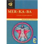 Mer-ka-ba: El Acceso a La Cuarta Dimension/ Access to the Fourth Dimension