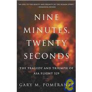 Nine Minutes, Twenty Seconds : A True Story of Tragedy and Triumph