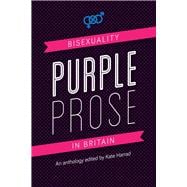 Purple Prose Bisexuality in Britain