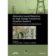Alternative Liquid Dielectrics for High Voltage Transformer Insulation Systems Performance Analysis and Applications